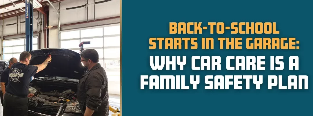 Back-to-School Starts in the Garage: Why Car Care Is a Family Safety Plan