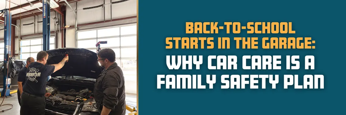 Back-to-School Starts in the Garage: Why Car Care Is a Family Safety Plan