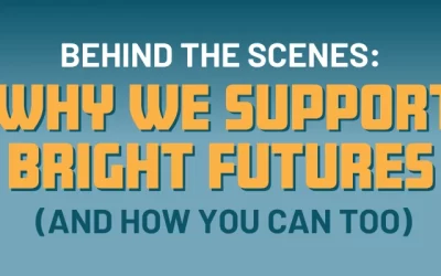 Behind the Scenes: Why We Support Bright Futures (and How You Can Too)