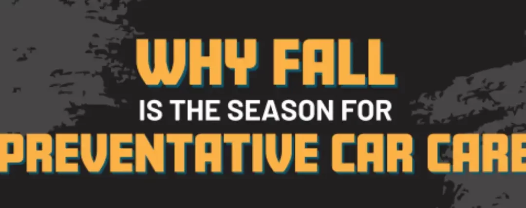 Why Fall is the Season for Preventative Car Care