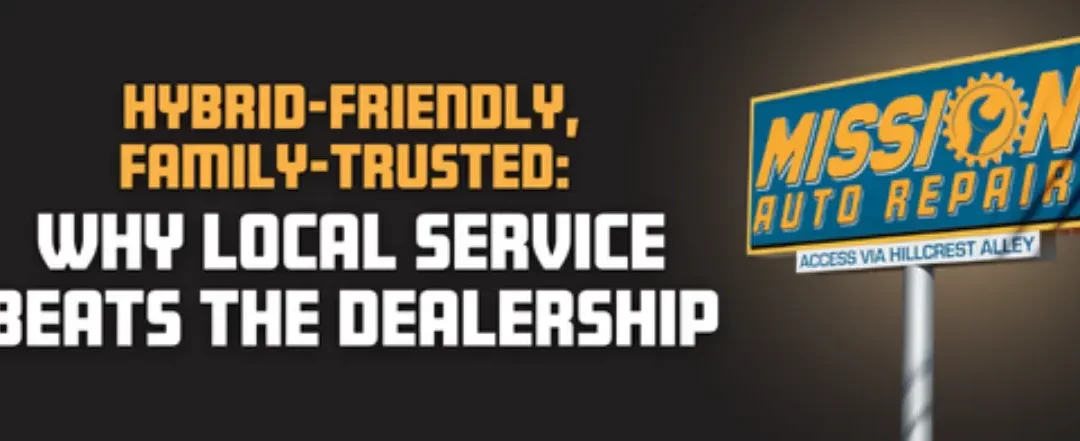 Hybrid-Friendly, Family-Trusted: Why Local Service Beats the Dealership